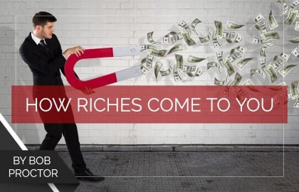 How Riches Come to You