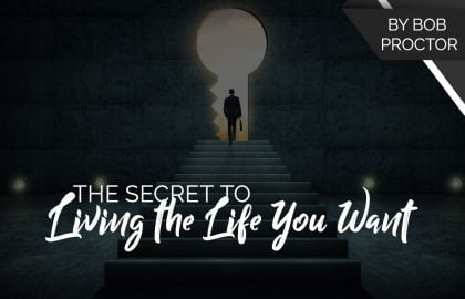 The Secret to Living the Life You Want