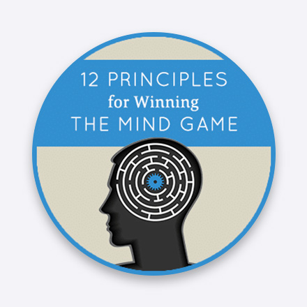 12 Principles for Winning the Mind Game