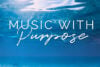 Music With Purpose