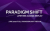 Paradigm Shift Lifetime Access Replay – June 2020